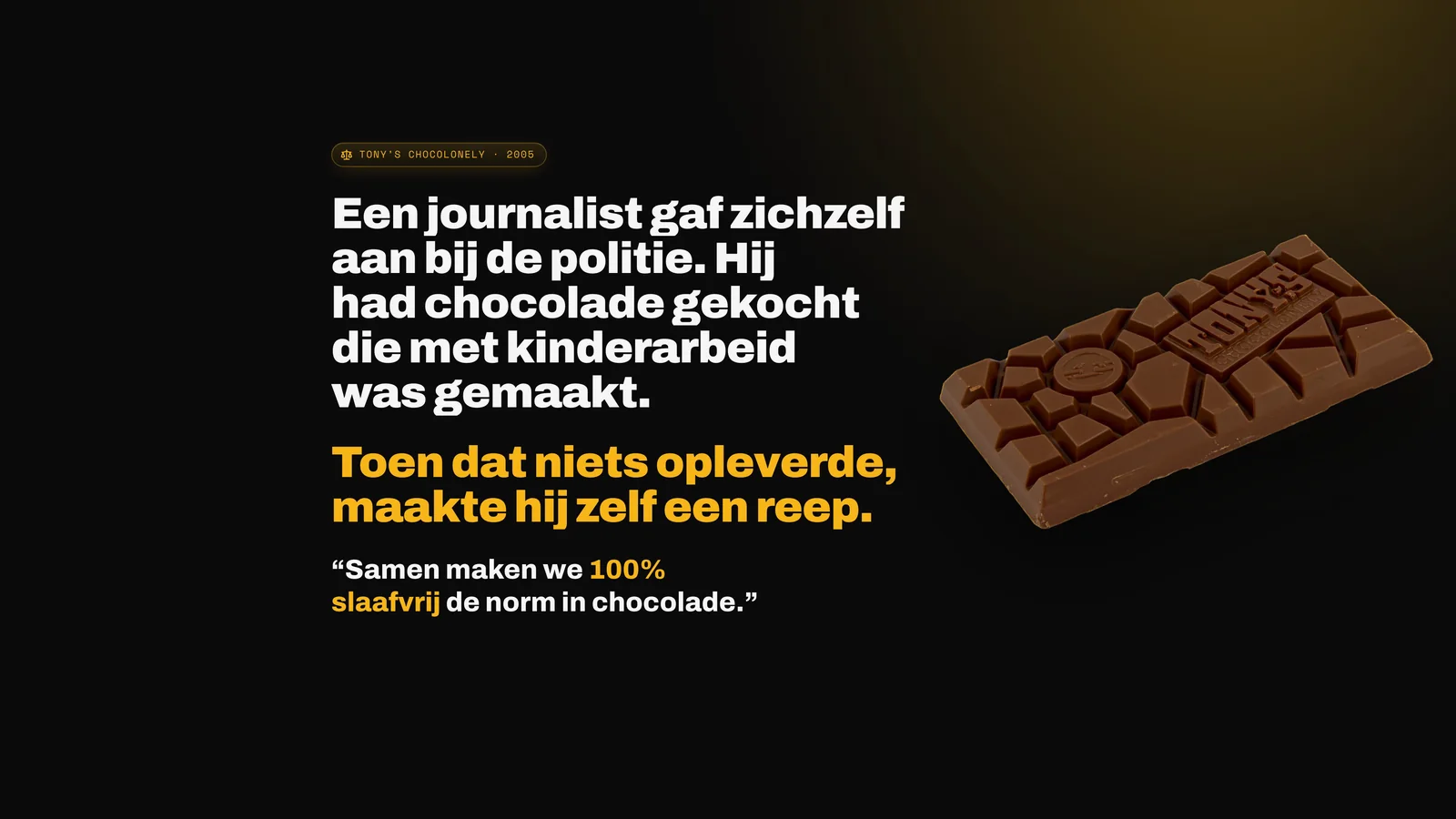 Tony's Chocolonely: een journalist gaf zichzelf aan bij de politie en maakte daarna zelf een reep