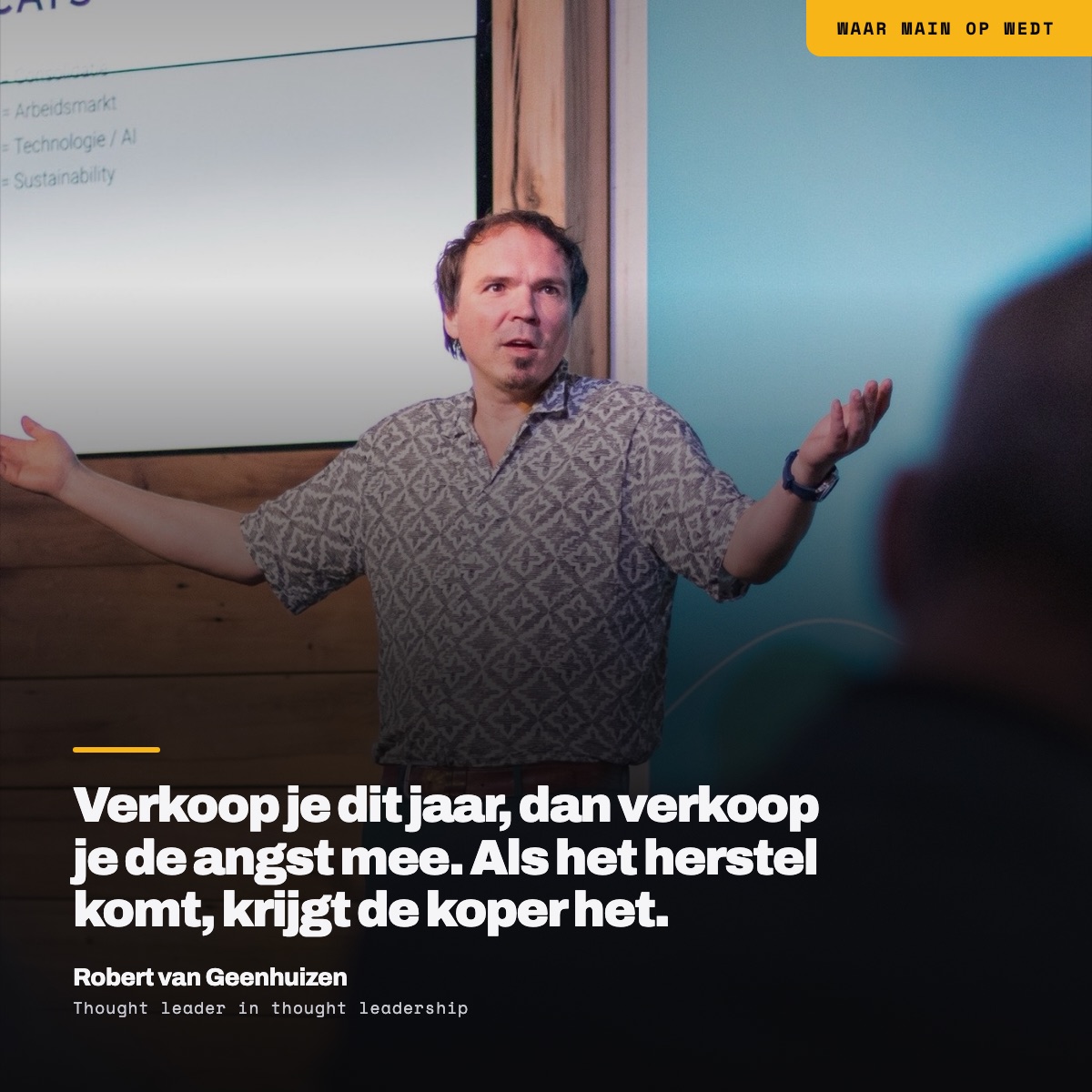 Verkoop je dit jaar, dan verkoop je de angst mee. Als het herstel komt, krijgt de koper het