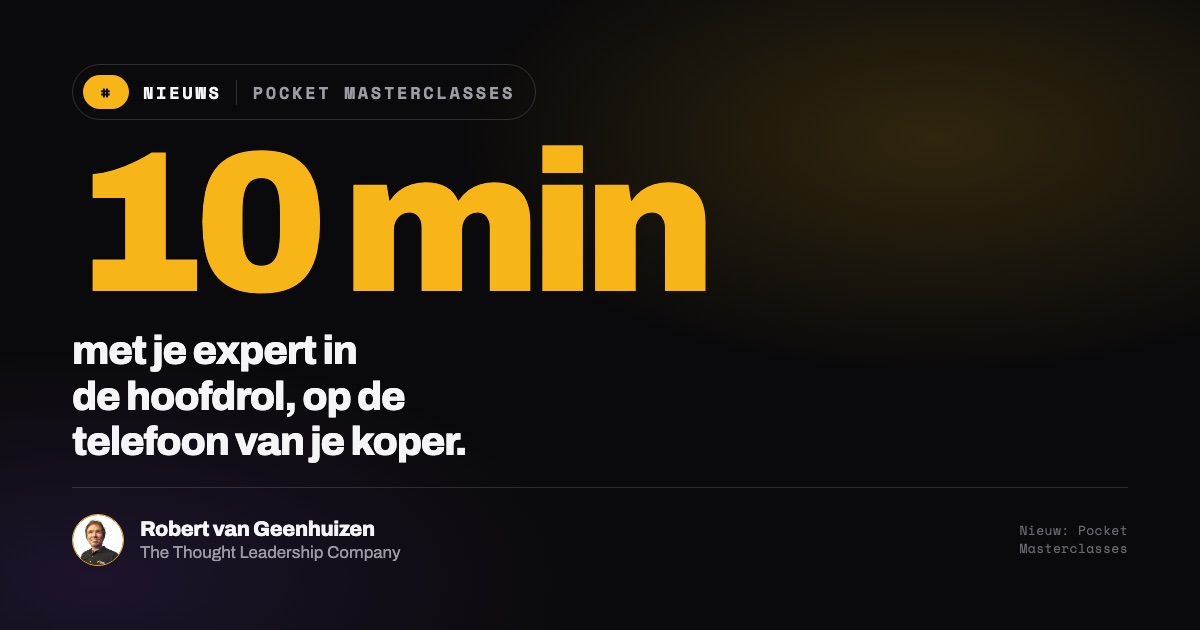 Pocket Masterclasses: 10 minuten met je expert in de hoofdrol, op de telefoon van je koper