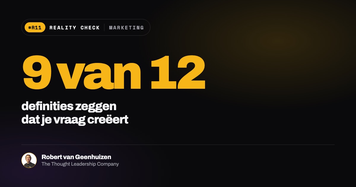 Reality Check: 9 van de 12 definities van demand generation zeggen dat je vraag creëert