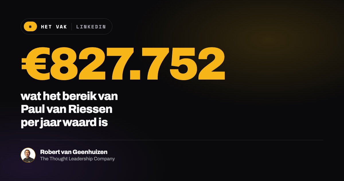 €827.752: wat het bereik van Paul van Riessen per jaar waard is