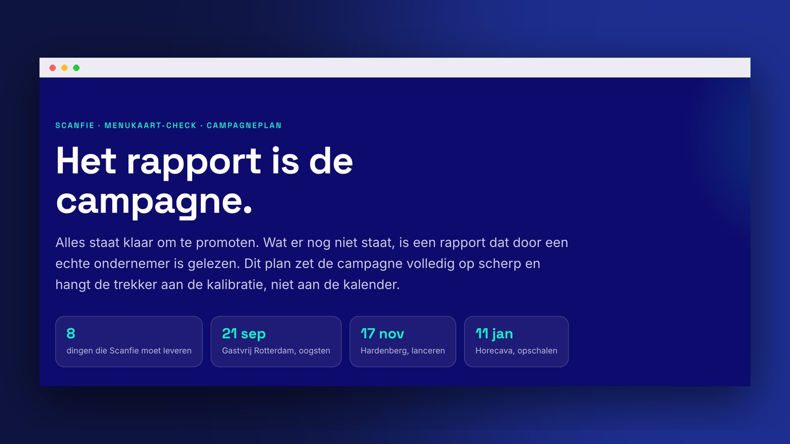 De kop van het campagneplan: Het rapport is de campagne